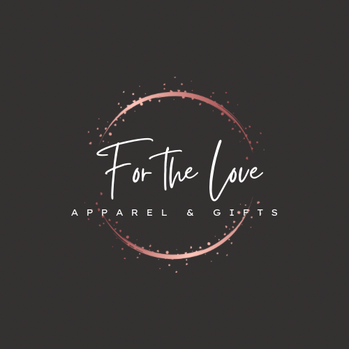 For The Love Apparel and Gifts